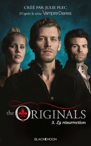 The Originals tome 3 - La Resurrection